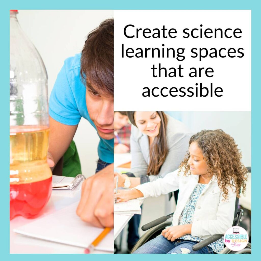 Create learning spaces that are accessible in science for students with disabilities